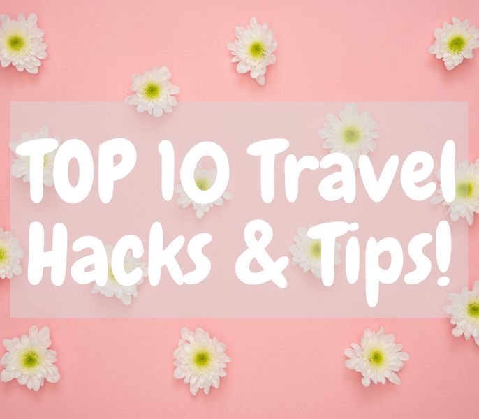 TOP 10 Travel Hacks & Tips!